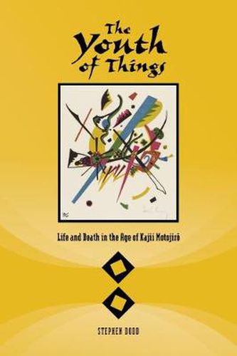 Cover image for The Youth of Things: Life and Death in the Age of Kajii Motojiro