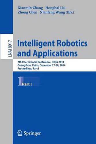 Intelligent Robotics and Applications: 7th International Conference, ICIRA 2014, Guangzhou, China, December 17-20, 2014, Proceedings, Part I