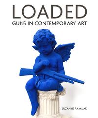 Cover image for Loaded: Guns in Contemporary Art