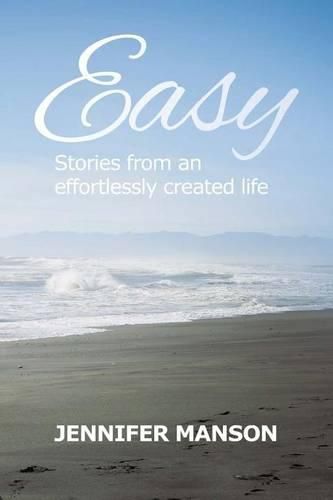 Cover image for Easy: Stories from an effortlessly created life