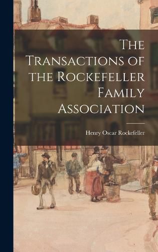 Cover image for The Transactions of the Rockefeller Family Association