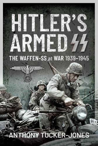 Cover image for Hitler's Armed SS: The Waffen-SS at War, 1939 1945