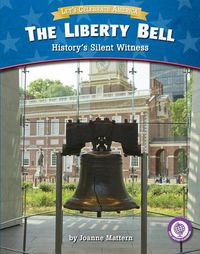 Cover image for The Liberty Bell: History's Silent Witness