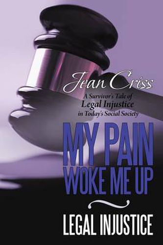 Cover image for My Pain Woke Me Up - Legal Injustice