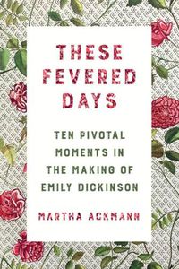 Cover image for These Fevered Days