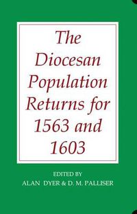 Cover image for The Diocesan Population Returns for 1563 and 1603