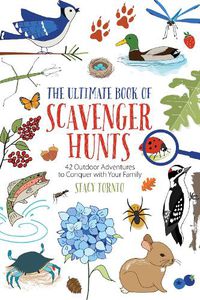 Cover image for The Ultimate Book of Scavenger Hunts: 42 Outdoor Adventures to Conquer with Your Family