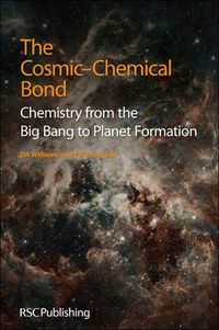 Cover image for The Cosmic-Chemical Bond: Chemistry from the Big Bang to Planet Formation