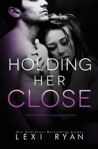 Cover image for Holding Her Close