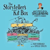 Cover image for The Storyteller's Kit Box: How to Create and Tell SPELLBINDING Stories to Children