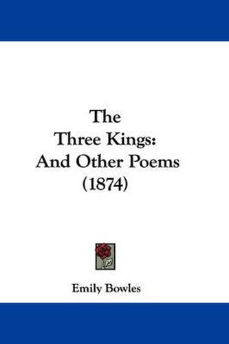 Cover image for The Three Kings: And Other Poems (1874)