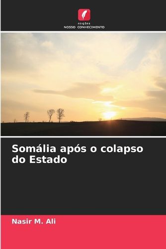 Cover image for Somalia apos o colapso do Estado