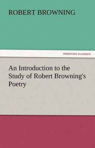 Cover image for An Introduction to the Study of Robert Browning's Poetry