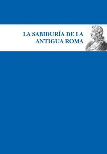 Cover image for Sabiduria de la Antigua Roma