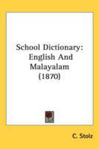 Cover image for School Dictionary: English And Malayalam (1870)