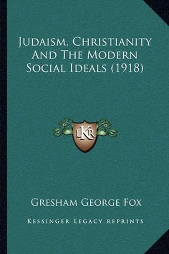 Cover image for Judaism, Christianity and the Modern Social Ideals (1918)