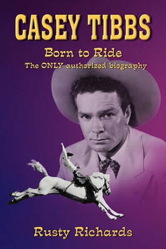 Cover image for Casey Tibbs - Born to Ride