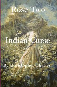 Cover image for Rose Two: Indian Curse