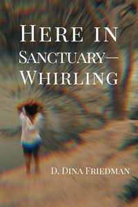 Cover image for Here in Sanctuary-Whirling