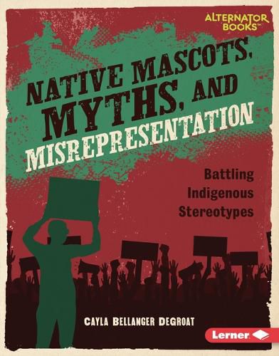 Cover image for Native Mascots, Myths, and Misrepresentation