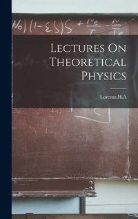 Cover image for Lectures On Theoretical Physics