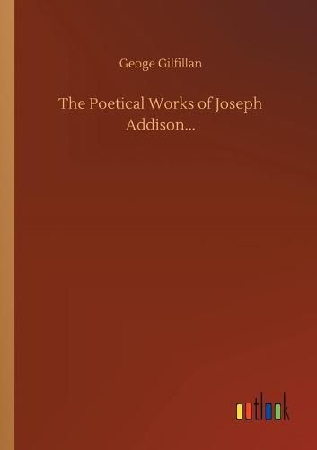 The Poetical Works of Joseph Addison...