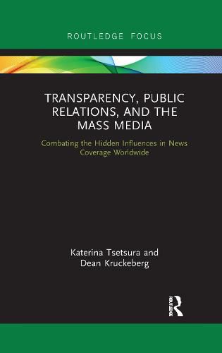 Transparency, Public Relations and the Mass Media: Combating the Hidden Influences in News Coverage Worldwide