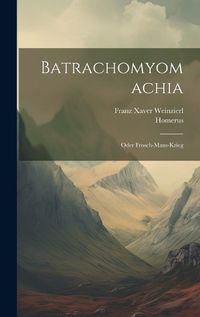 Cover image for Batrachomyomachia