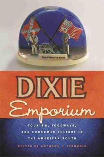 Cover image for Dixie Emporium: Tourism, Foodways, and Consumer Culture in the American South