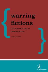 Cover image for Warring Fictions: Left Populism and its Defining Myths