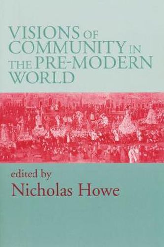 Cover image for Visions of Community in the Pre-Modern World