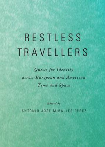 Cover image for Restless Travellers: Quests for Identity across European and American Time and Space