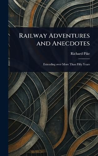 Cover image for Railway Adventures and Anecdotes