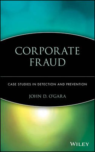 Cover image for Corporate Fraud: Case Studies in Detection and Prevention