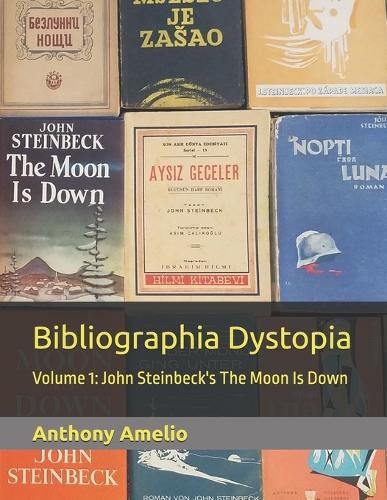 Cover image for Bibliographia Dystopia: Volume 1: John Steinbeck's The Moon Is Down