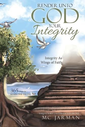 Cover image for Render Unto God Your Integrity: Integrity as Wings of Faith