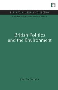 Cover image for British Politics and the Environment