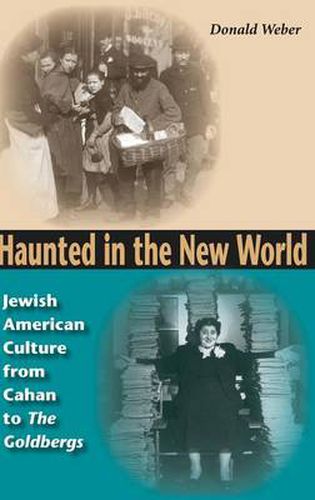 Cover image for Haunted in the New World: Jewish American Culture from Cahan to The Goldbergs