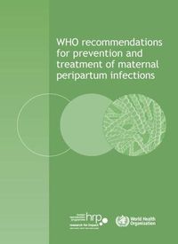 Cover image for WHO Recommendations for Prevention and Treatment of Maternal Peripartum Infections