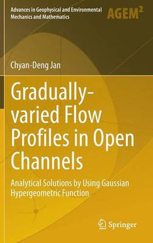 Cover image for Gradually-varied Flow Profiles in Open Channels: Analytical Solutions by Using Gaussian Hypergeometric Function