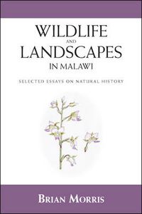 Cover image for Wildlife and Landscapes in Malawi: Selected Essays on Natural History