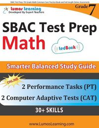 Cover image for Sbac Test Prep: 7th Grade Math Common Core Practice Book and Full-Length Online Assessments: Smarter Balanced Study Guide with Performance Task (PT) and Computer Adaptive Testing (Cat)