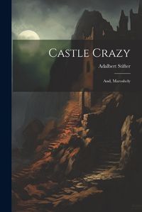 Cover image for Castle Crazy; And, Maroshely