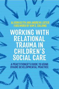 Cover image for Working with Relational Trauma in Children's Social Care