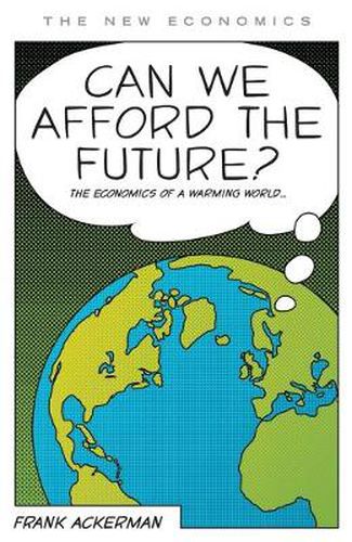 Can We Afford the Future?: The Economics of a Warming World