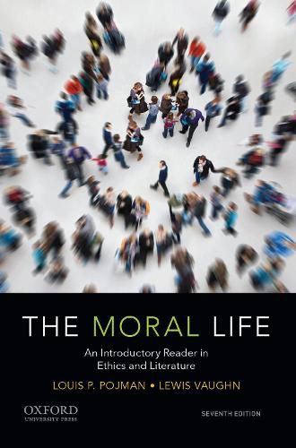 The Moral Life: An Introductory Reader in Ethics and Literature