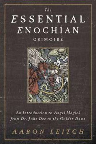 Cover image for The Essential Enochian Grimoire: An Introduction to Angel Magick from Dr. John Dee to the Golden Dawn