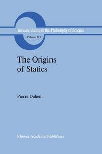 Cover image for The Origins of Statics: The Sources of Physical Theory