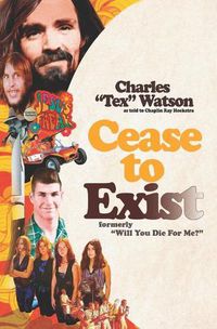 Cover image for Cease To Exist: The firsthand account of the journey to becoming a killer for Charles Manson