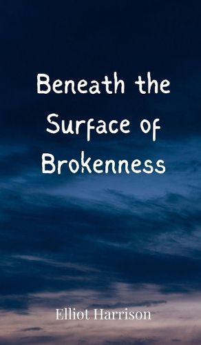 Cover image for Beneath the Surface of Brokenness